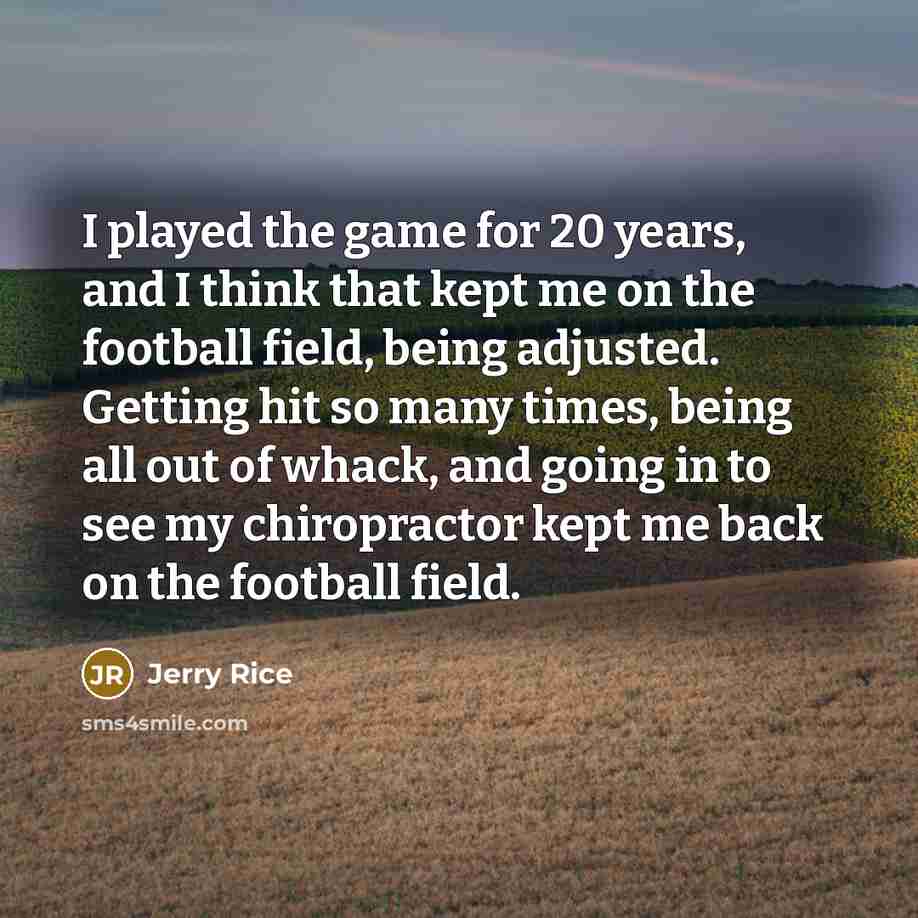 “I played the game for 20 years, and I think…” quote by Jerry Rice