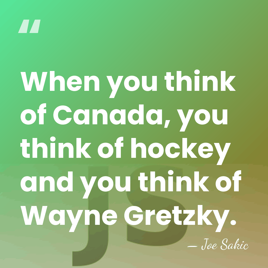 When you think of Canada, you think of hockey and you think&hellip; - Joe Sakic