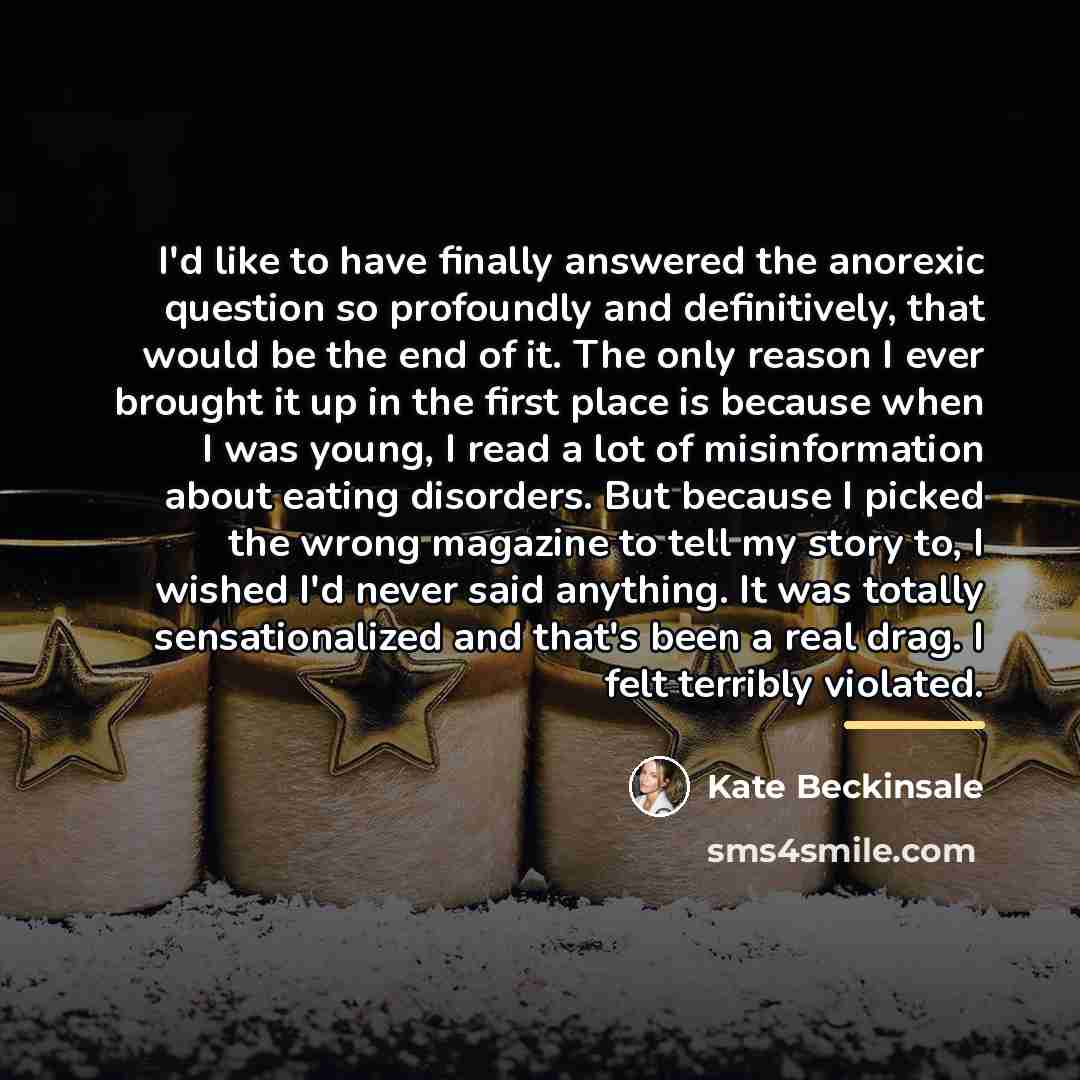 “I'd like to have finally answered the anorexic question so…” quote by Kate Beckinsale
