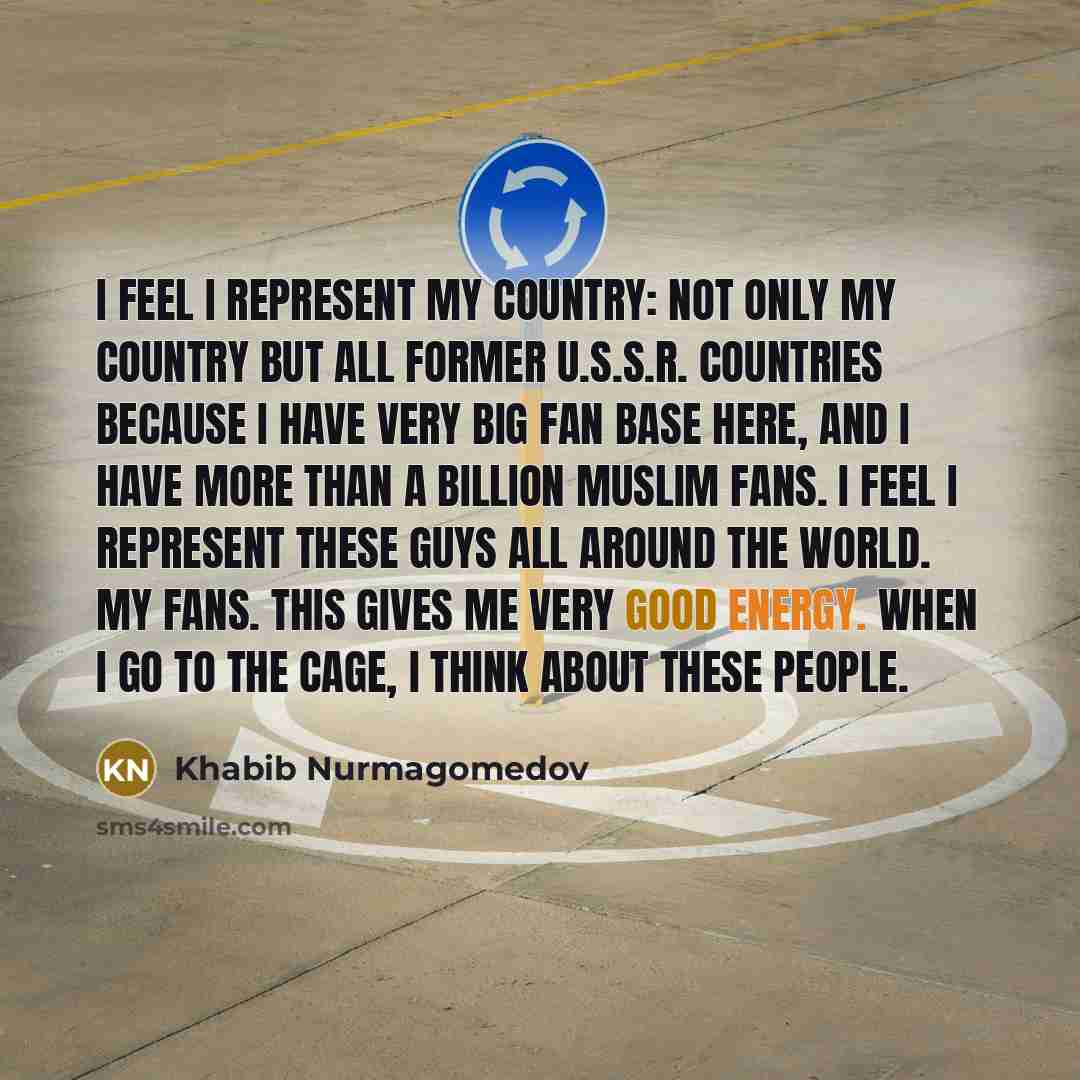 “I feel I represent my country: not only my country…” quote by Khabib Nurmagomedov