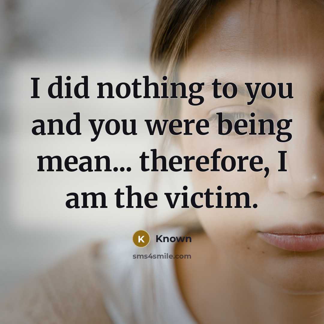 “I did nothing to you and you were being mean...…” quote by Known