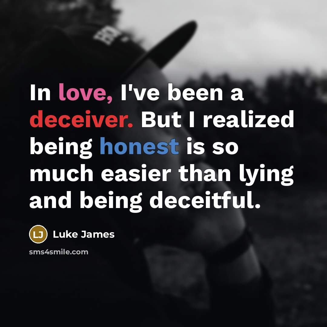 “In love, I've been a deceiver. But I realized being…” quote by Luke James