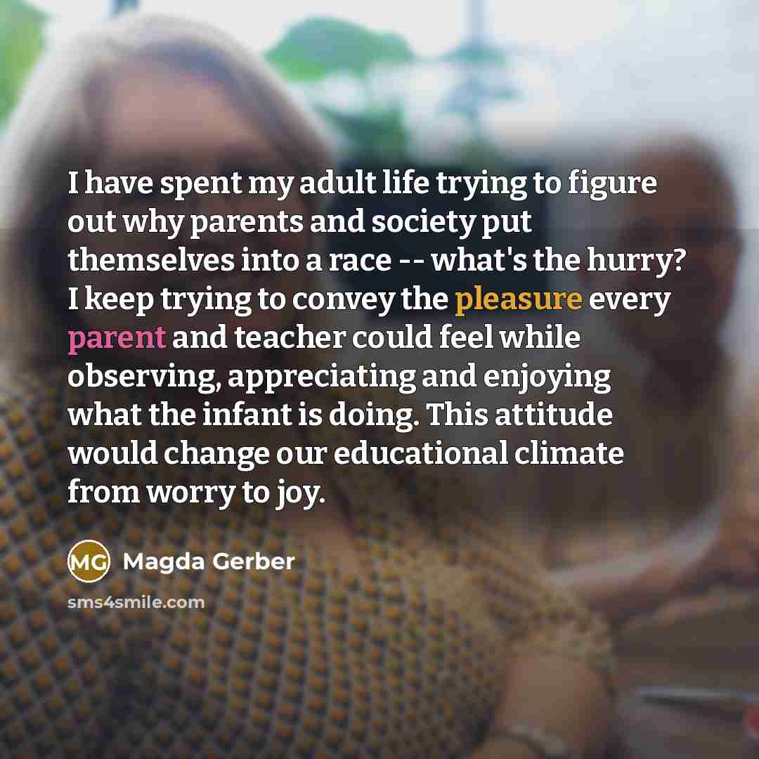“I have spent my adult life trying to figure out…” quote by Magda Gerber