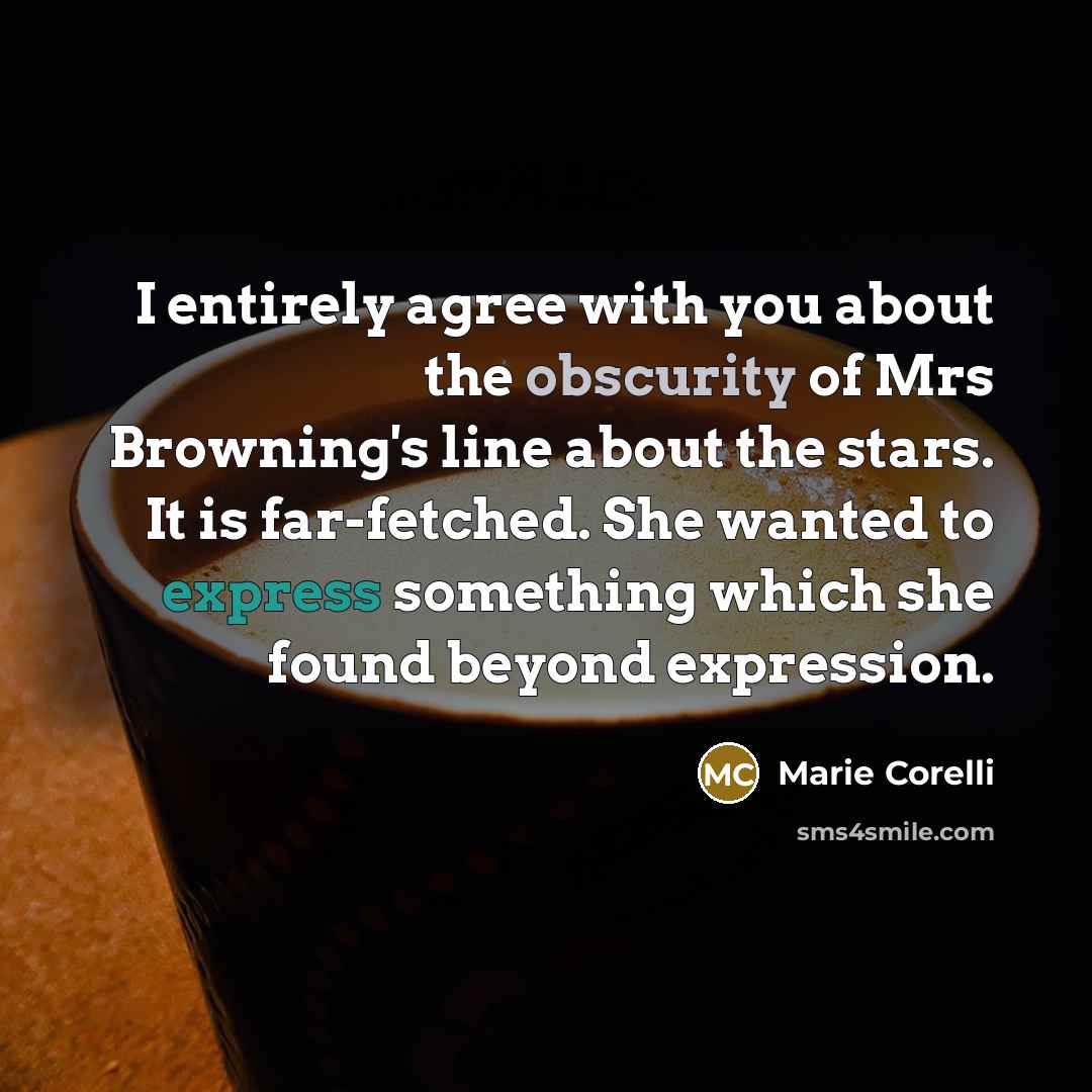 “I entirely agree with you about the obscurity of Mrs…” quote by Marie Corelli
