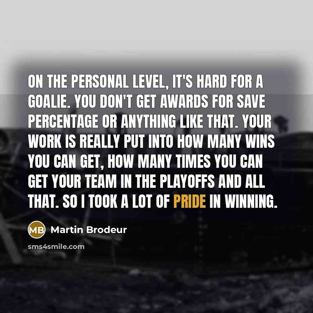 “On the personal level, it's hard for a goalie. You…” quote by Martin Brodeur