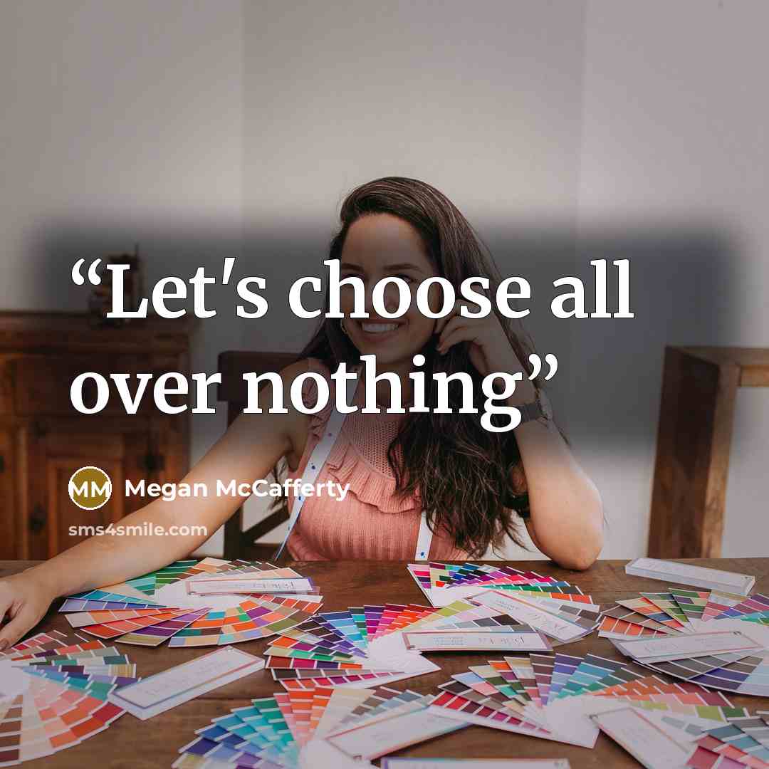 “Let's choose all over nothing” quote by Megan McCafferty