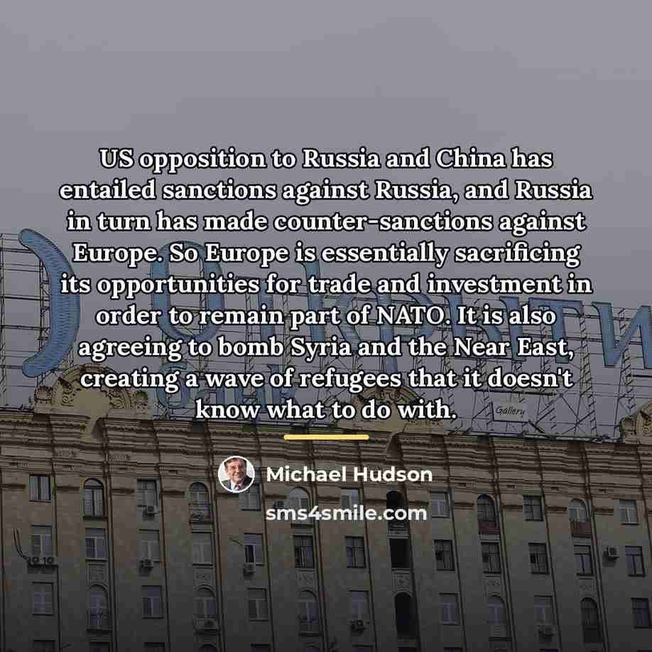 “US opposition to Russia and China has entailed sanctions against…” quote by Michael Hudson
