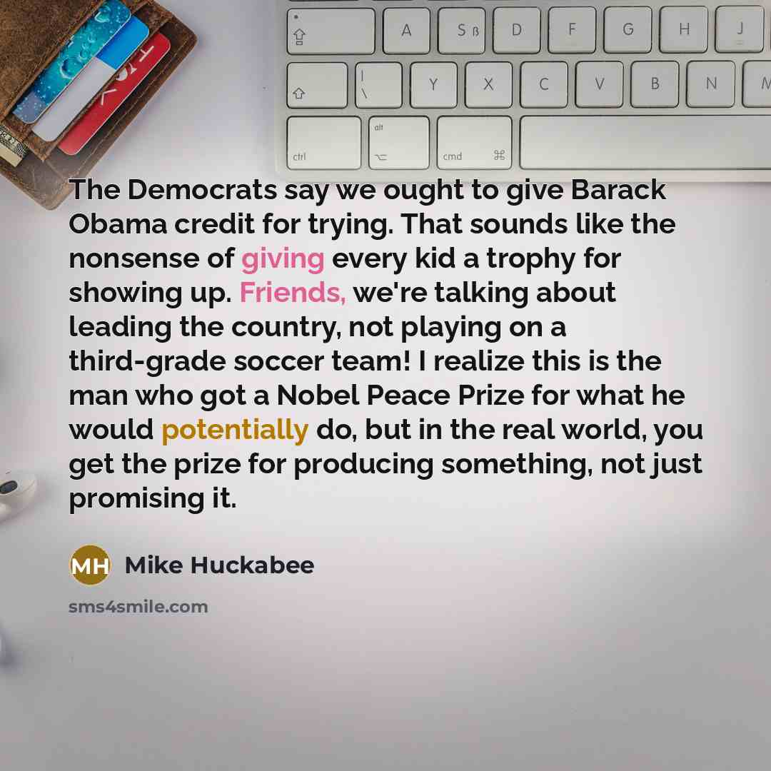 “The Democrats say we ought to give Barack Obama credit…” quote by Mike Huckabee