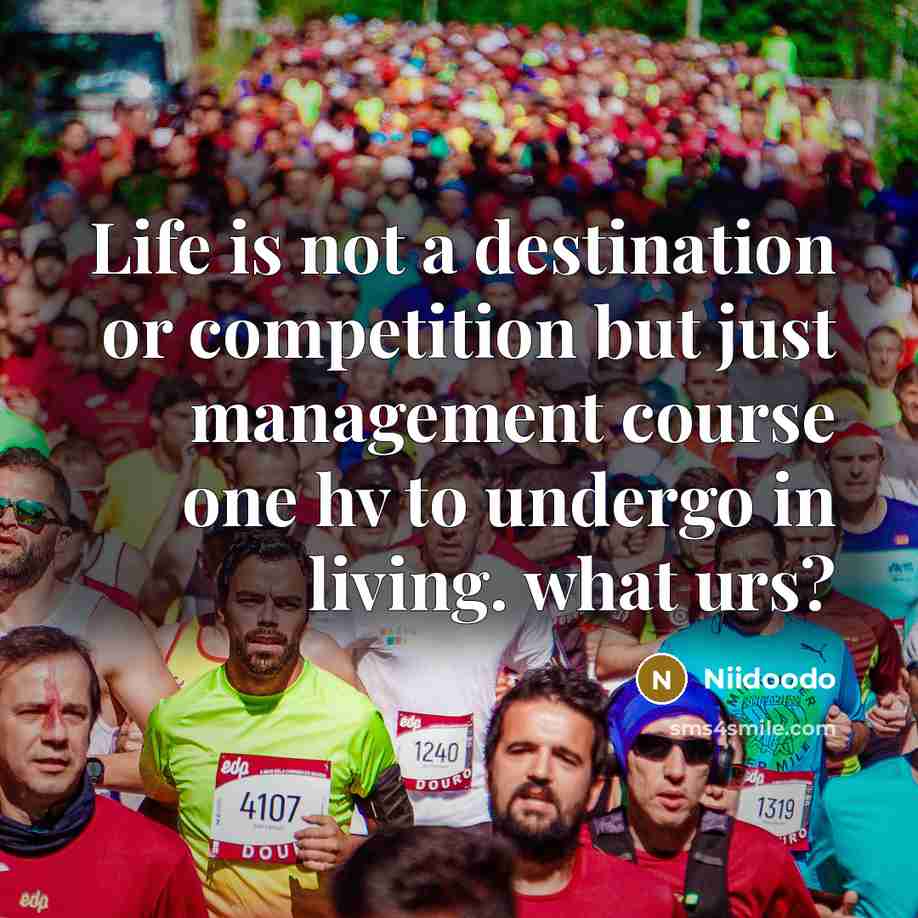 “Life is not a destination or competition but just management…” quote by Niidoodo