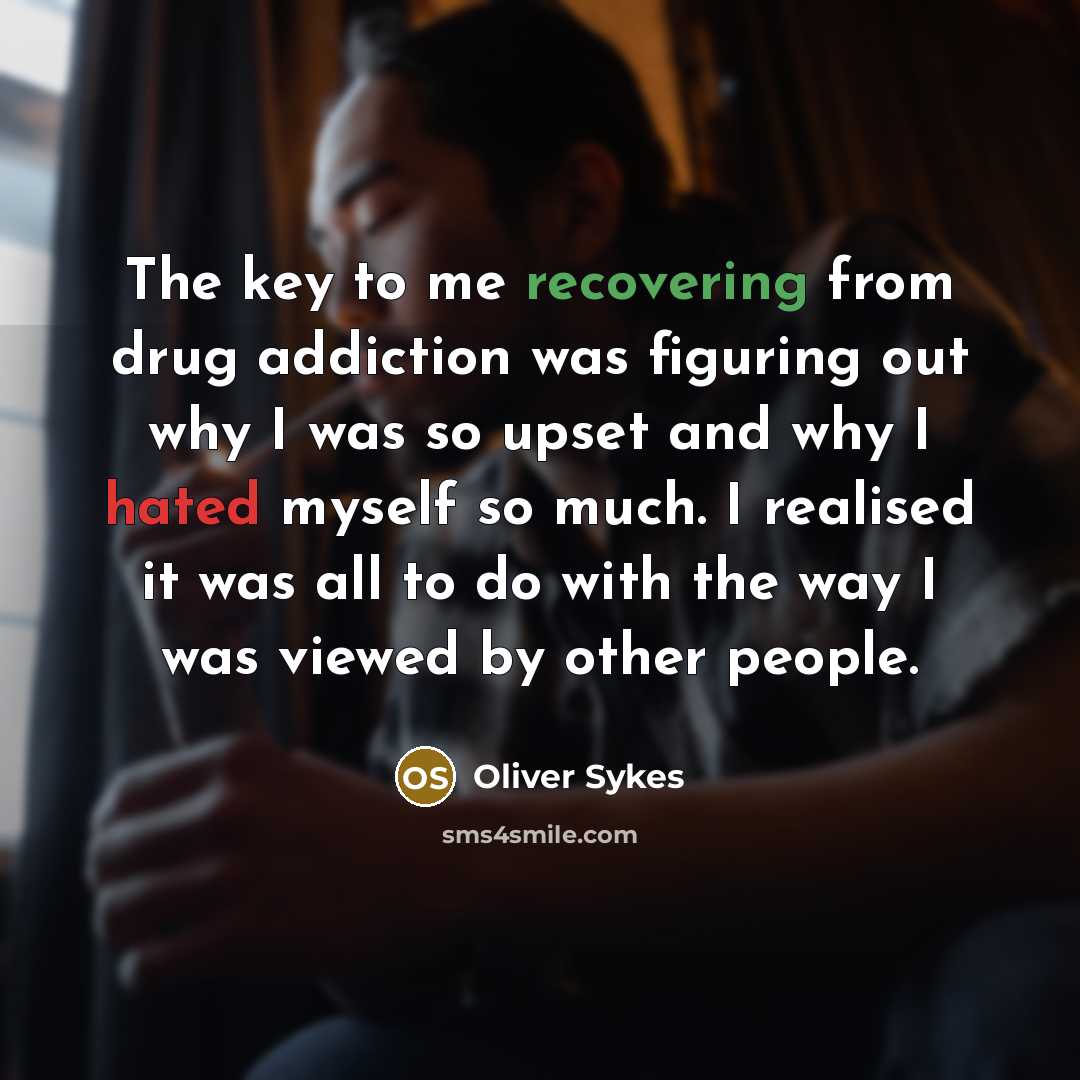 “The key to me recovering from drug addiction was figuring…” quote by Oliver Sykes