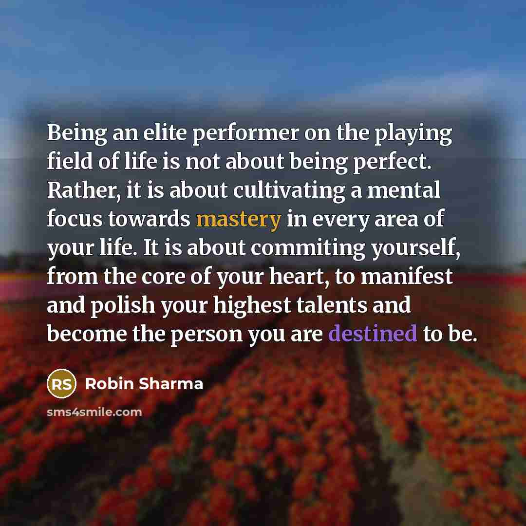 “Being an elite performer on the playing field of life…” quote by Robin Sharma