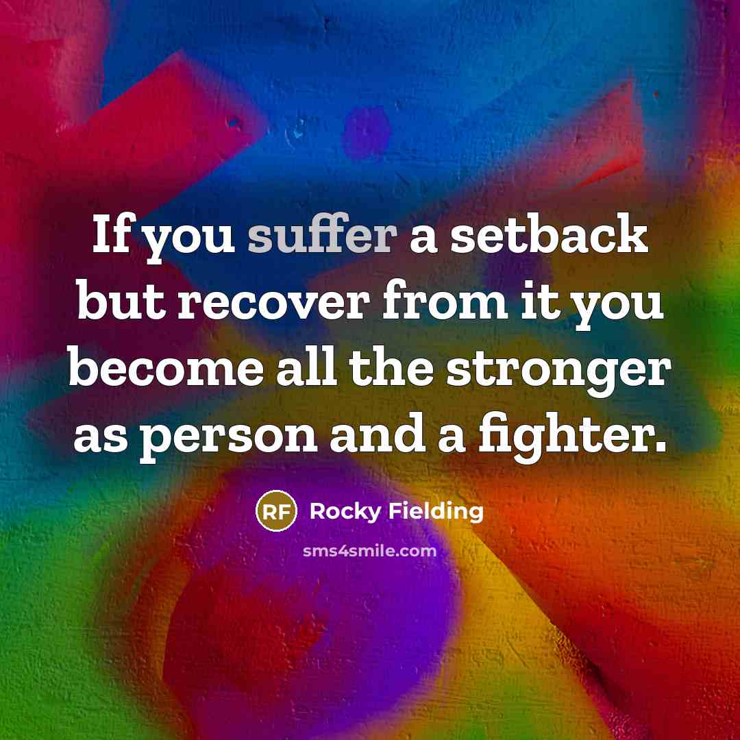 “If you suffer a setback but recover from it you…” quote by Rocky Fielding