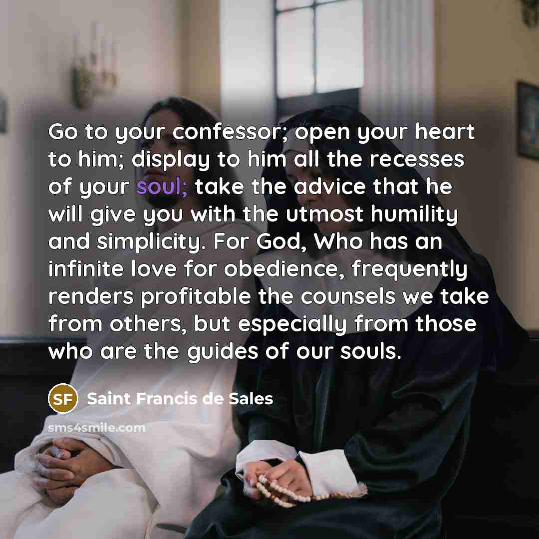 “Go to your confessor; open your heart to him; display…” quote by Saint Francis de Sales
