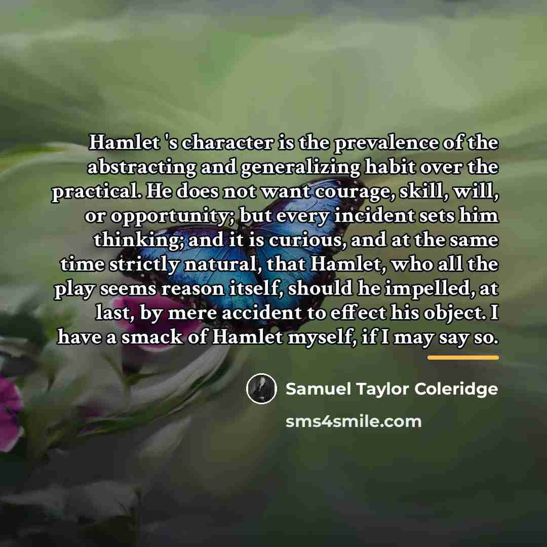 “Hamlet 's character is the prevalence of the abstracting and…” quote by Samuel Taylor Coleridge