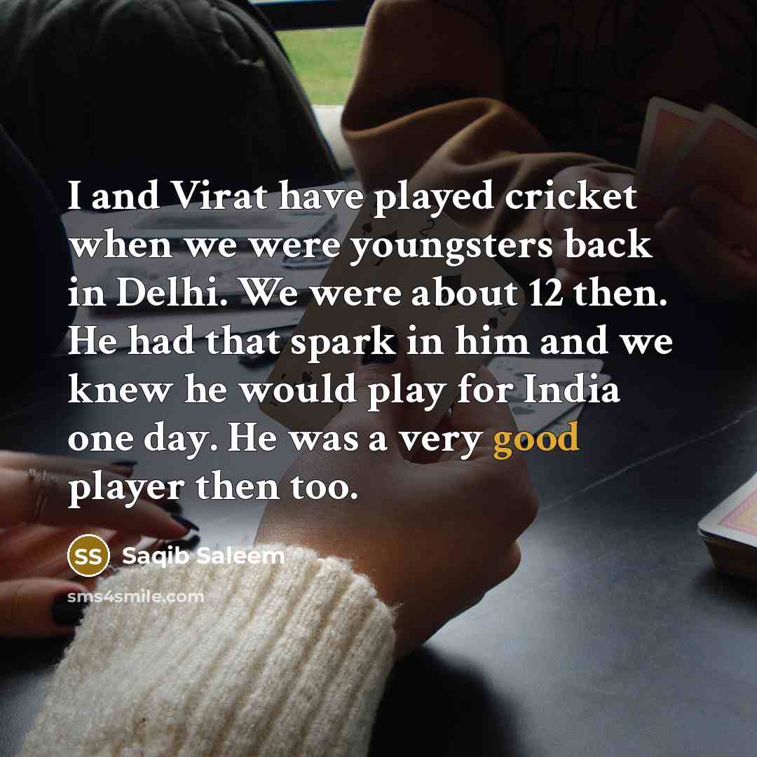 “I and Virat have played cricket when we were youngsters…” quote by Saqib Saleem