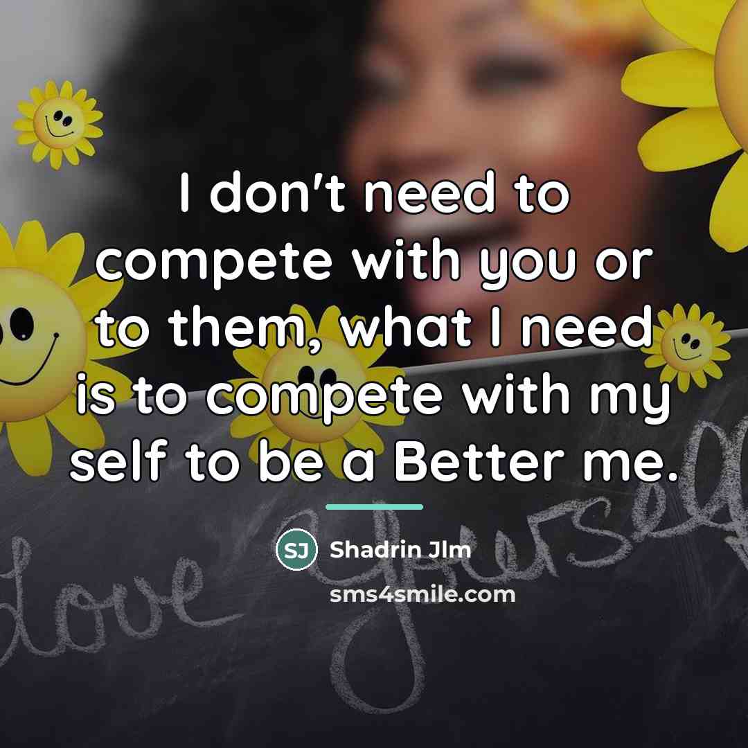 “I don't need to compete with you or to them,…” quote by Shadrin Jlm
