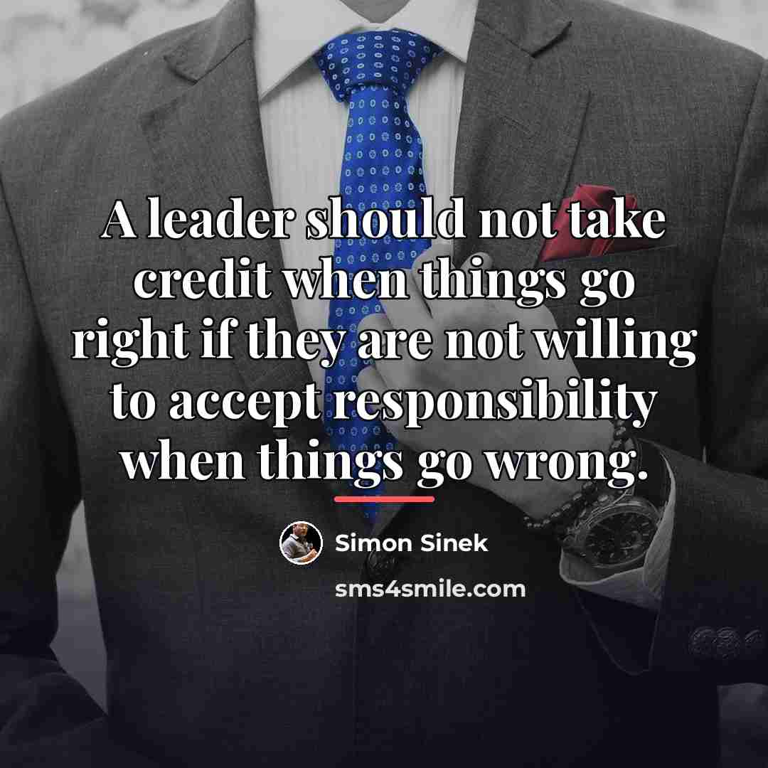 “A leader should not take credit when things go right…” quote by Simon Sinek