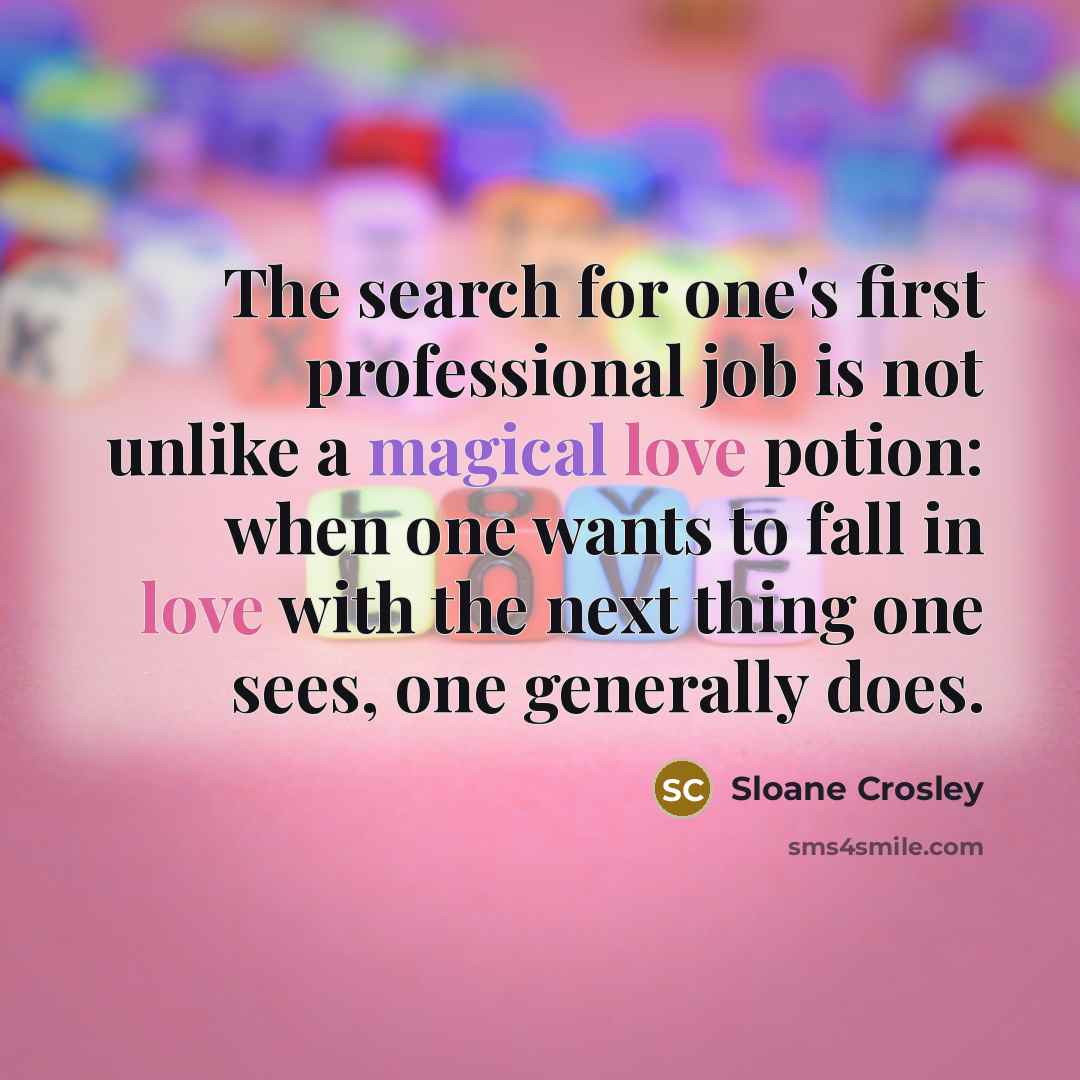 “The search for one's first professional job is not unlike…” quote by Sloane Crosley