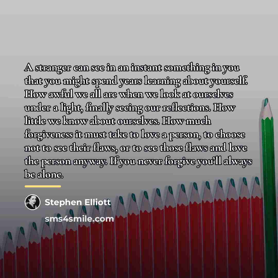 “A stranger can see in an instant something in you…” quote by Stephen Elliott
