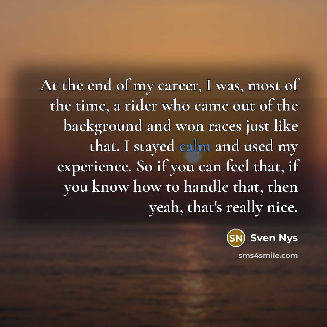 “At the end of my career, I was, most of…” quote by Sven Nys