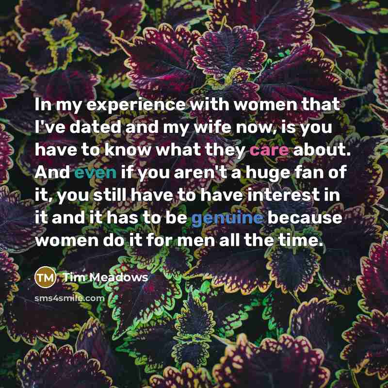 “In my experience with women that I've dated and my…” quote by Tim Meadows