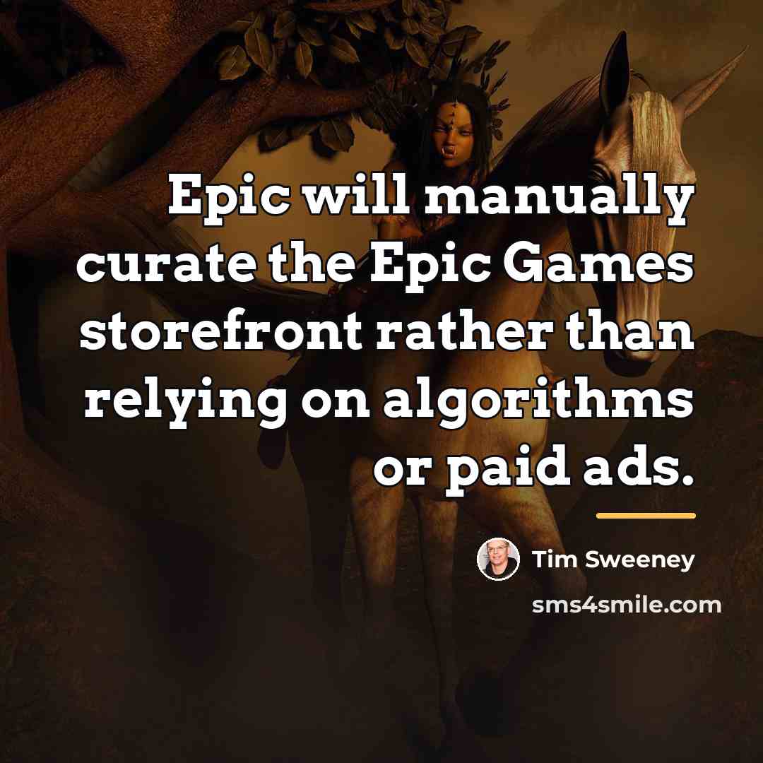 “Epic will manually curate the Epic Games storefront rather than…” quote by Tim Sweeney