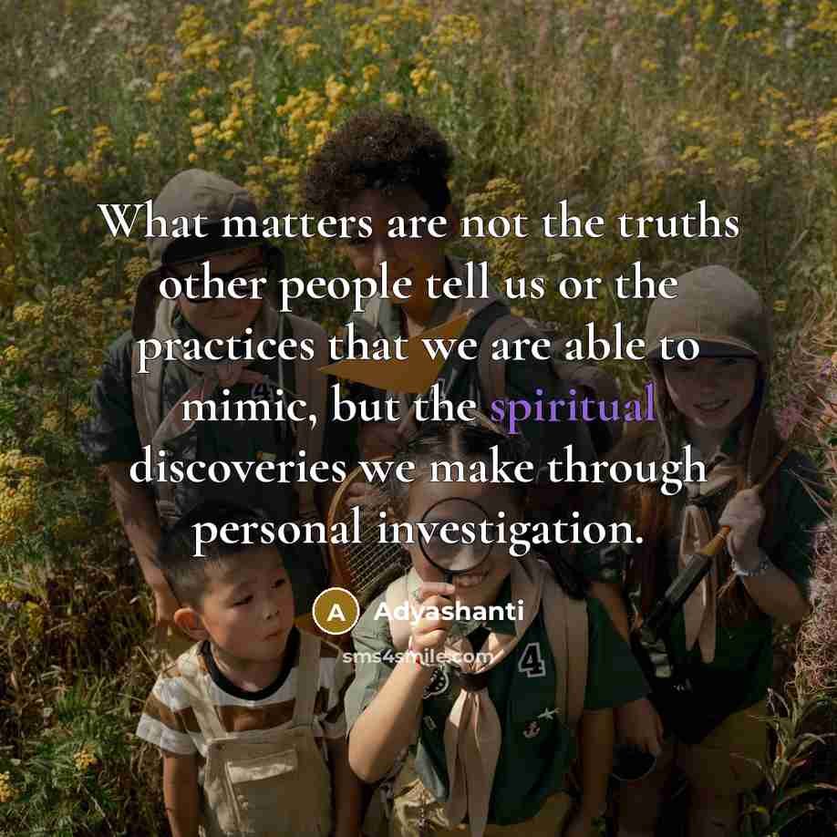 “What matters are not the truths other people tell us…” quote by Adyashanti
