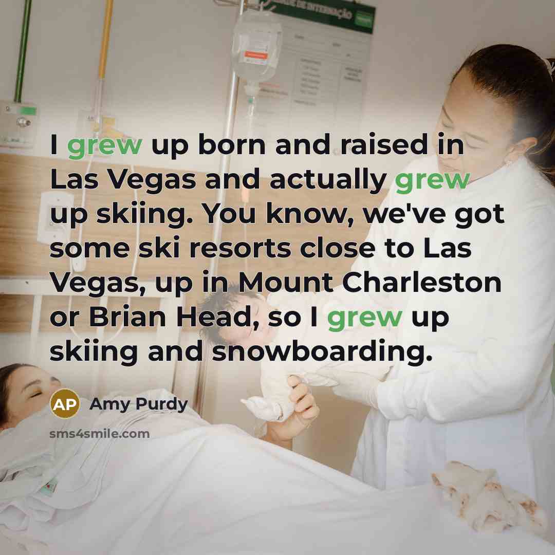 “I grew up born and raised in Las Vegas and…” quote by Amy Purdy