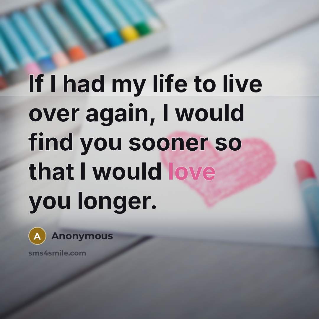 “If I had my life to live over again, I…” quote by Anonymous