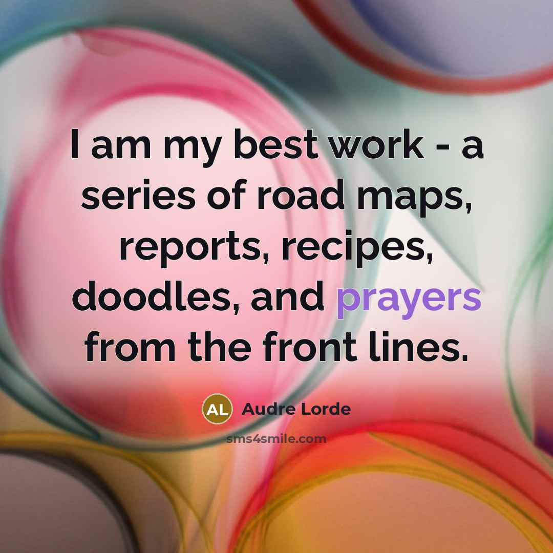 “I am my best work - a series of road…” quote by Audre Lorde