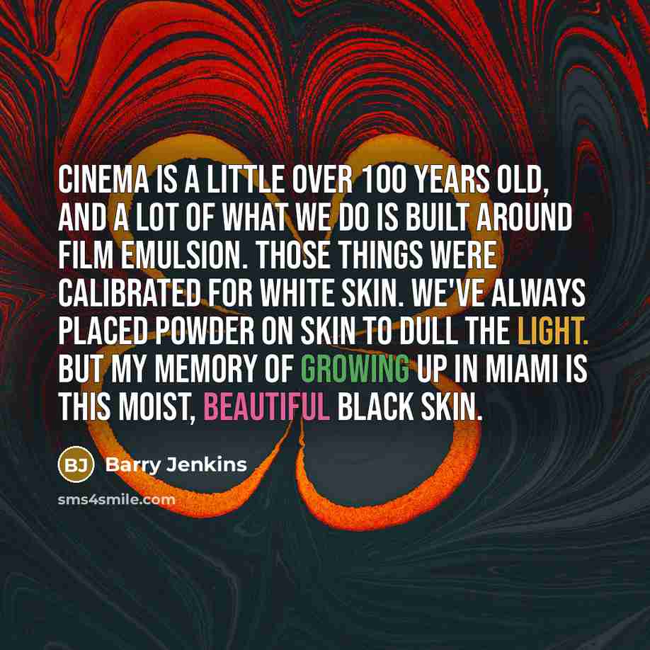 “Cinema is a little over 100 years old, and a…” quote by Barry Jenkins
