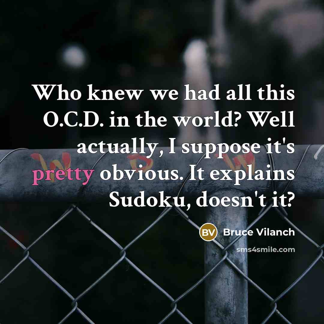 “Who knew we had all this O.C.D. in the world?…” quote by Bruce Vilanch