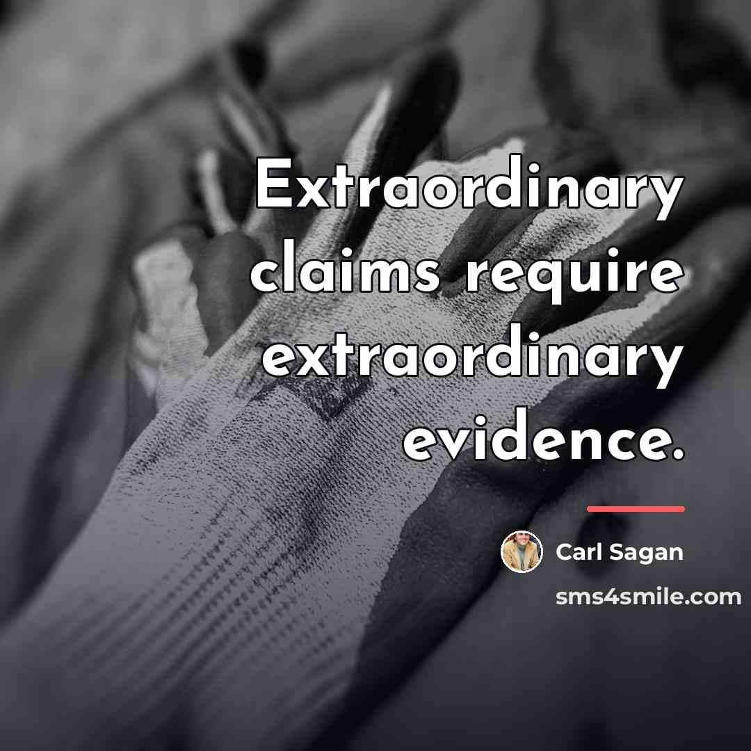 “Extraordinary claims require extraordinary evidence.…” quote by Carl Sagan