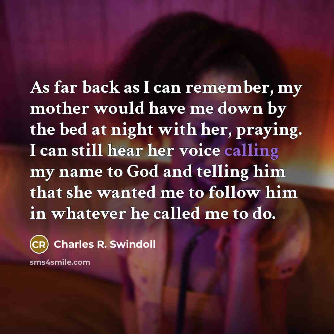 “As far back as I can remember, my mother would…” quote by Charles R. Swindoll