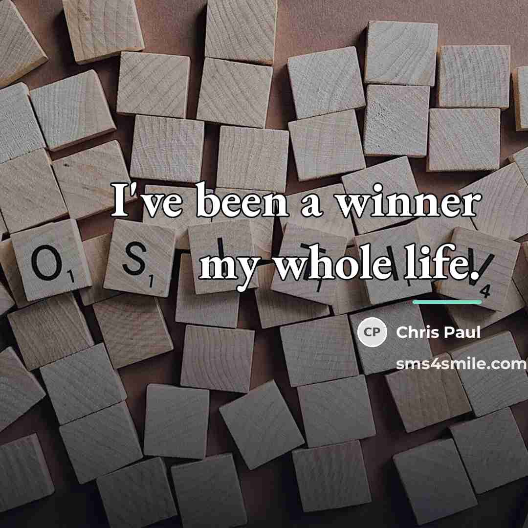 “I've been a winner my whole life.…” quote by Chris Paul