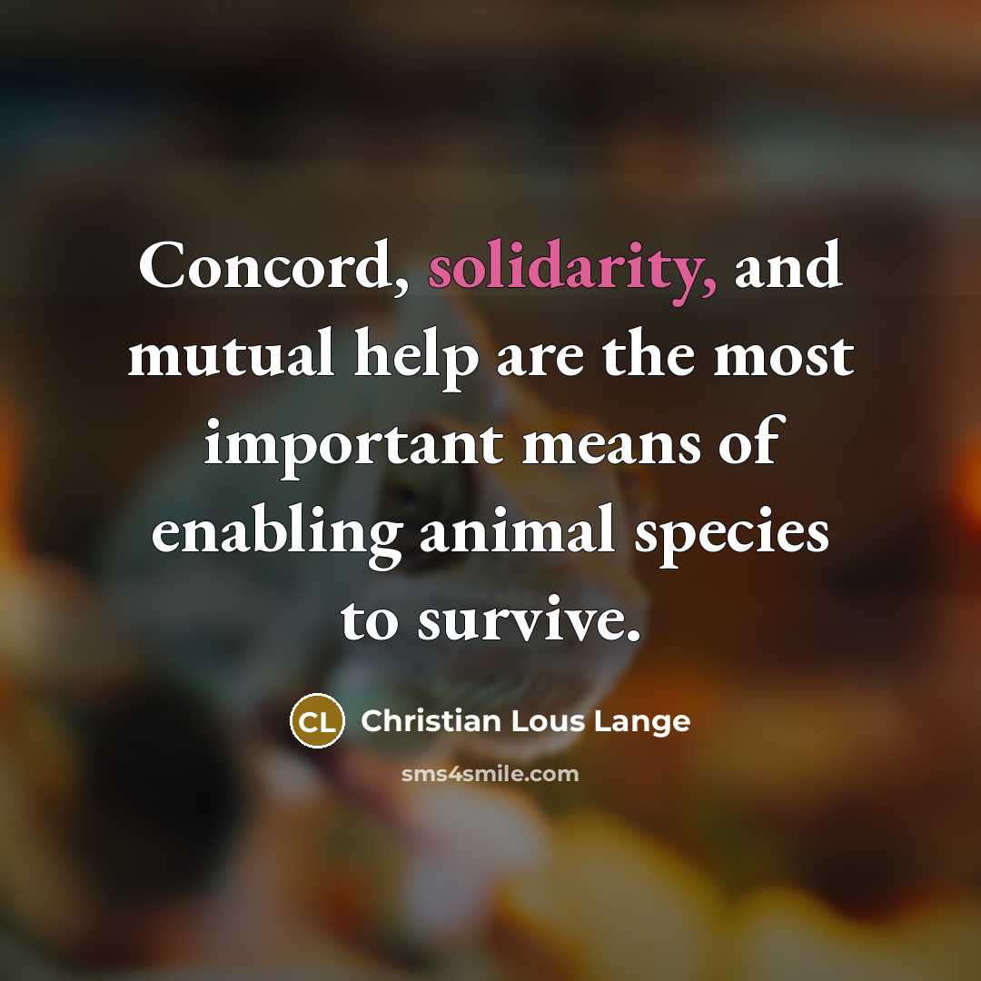 “Concord, solidarity, and mutual help are the most important means…” quote by Christian Lous Lange