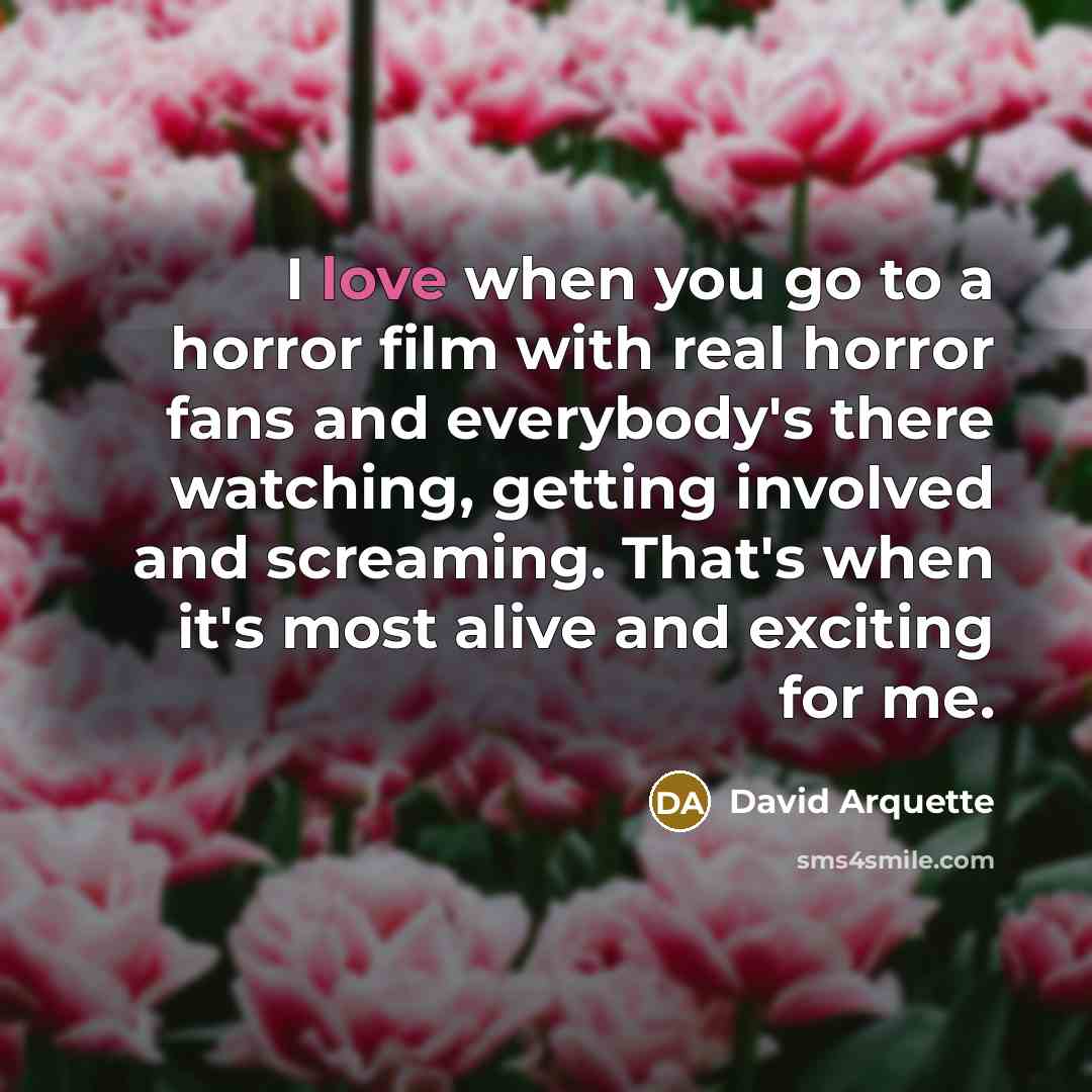 “I love when you go to a horror film with…” quote by David Arquette