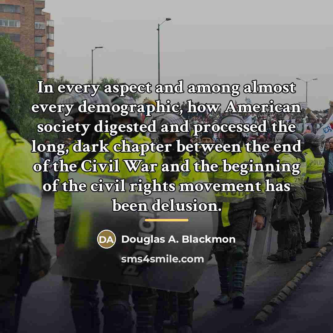“In every aspect and among almost every demographic, how American…” quote by Douglas A. Blackmon