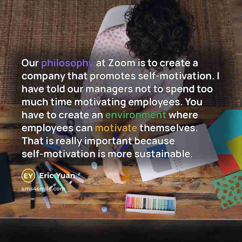 “Our philosophy at Zoom is to create a company that…” quote by Eric Yuan