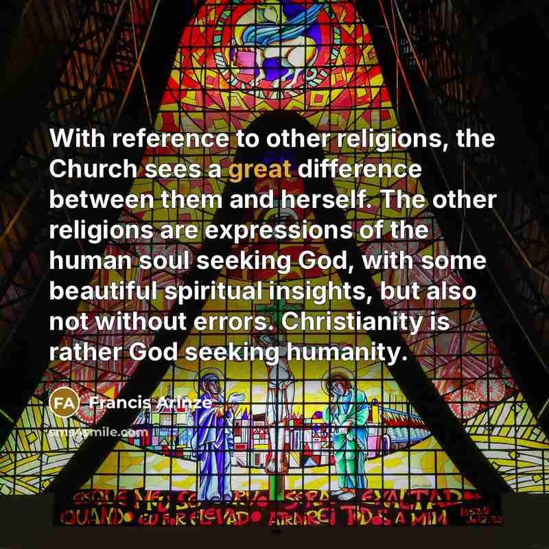 “With reference to other religions, the Church sees a great…” quote by Francis Arinze