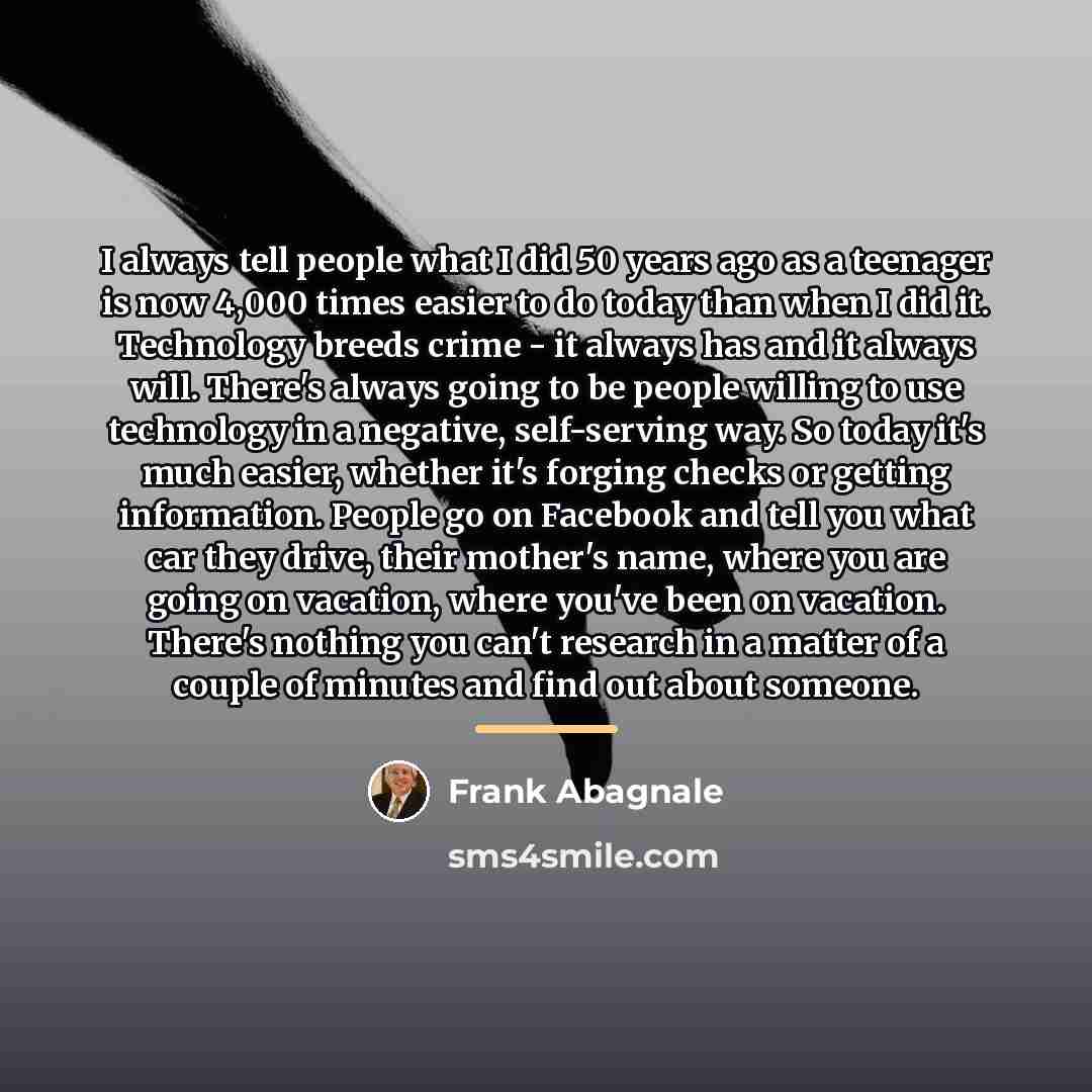 “I always tell people what I did 50 years ago…” quote by Frank Abagnale