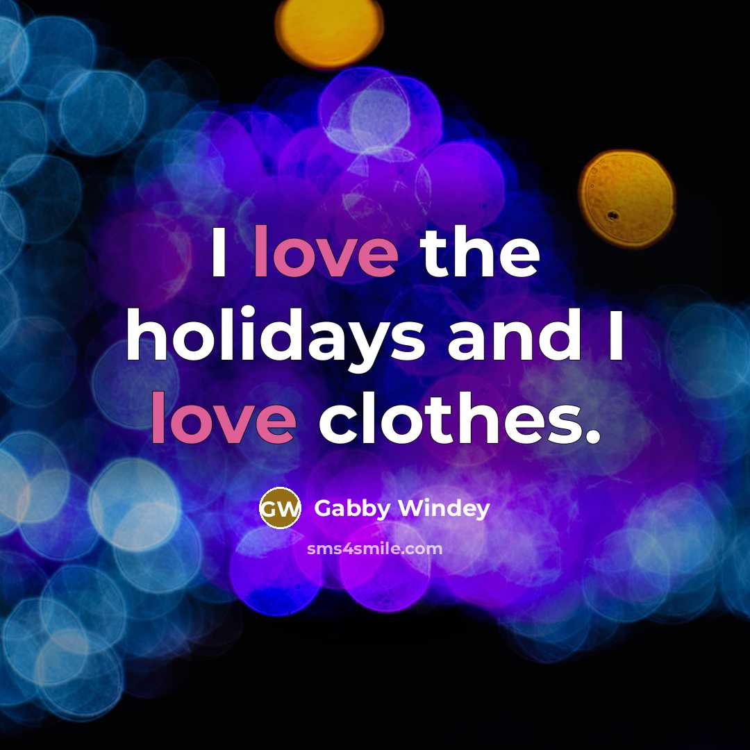 “I love the holidays and I love clothes.…” quote by Gabby Windey