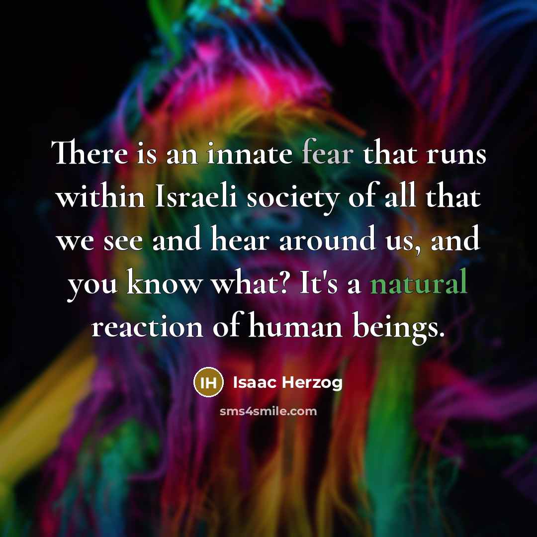 “There is an innate fear that runs within Israeli society…” quote by Isaac Herzog