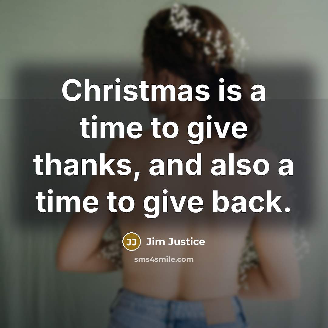 “Christmas is a time to give thanks, and also a…” quote by Jim Justice