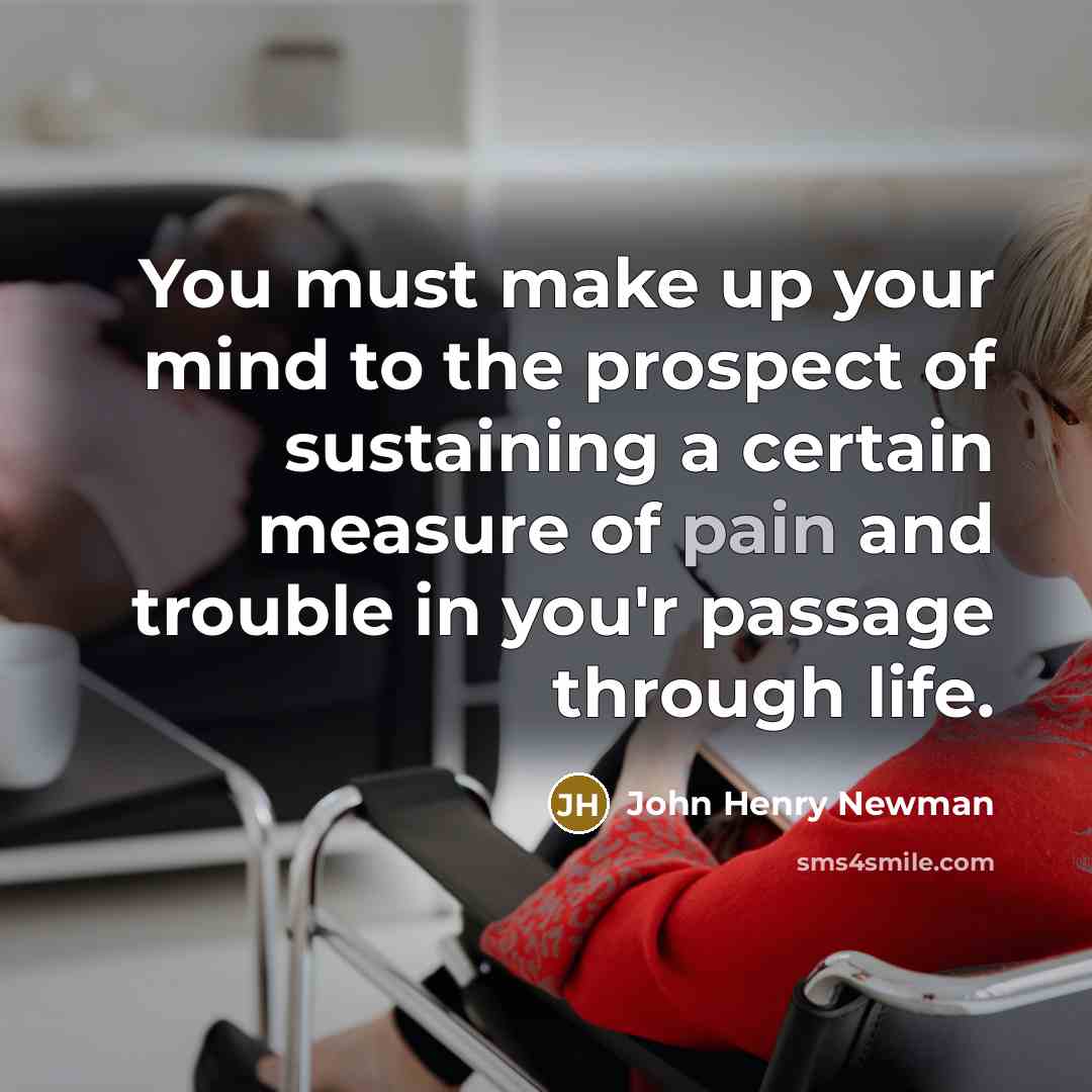 “You must make up your mind to the prospect of…” quote by John Henry Newman