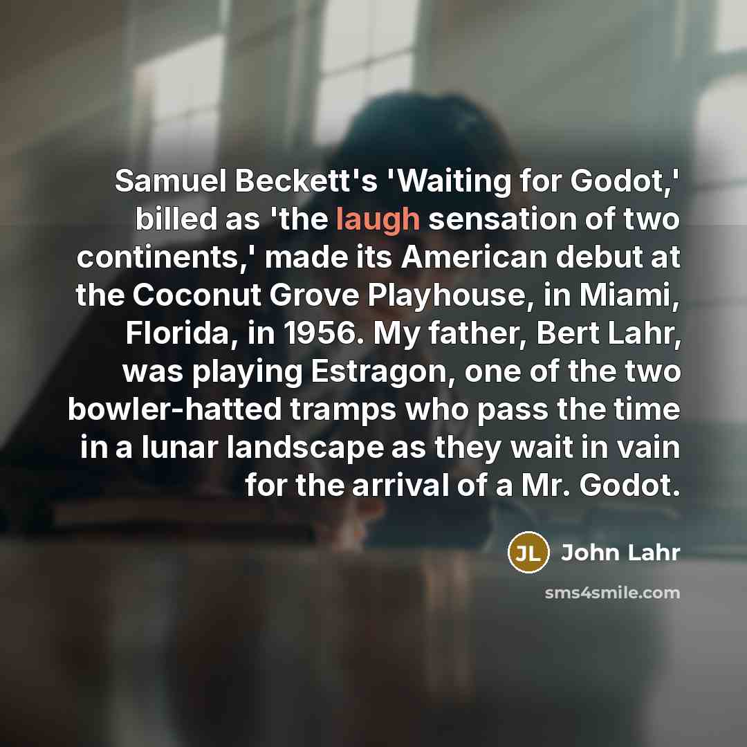 “Samuel Beckett's 'Waiting for Godot,' billed as 'the laugh sensation…” quote by John Lahr