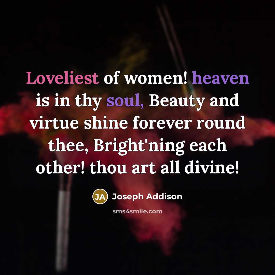 “Loveliest of women! heaven is in thy soul, Beauty and…” quote by Joseph Addison