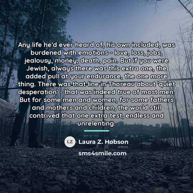 “Any life he'd ever heard of, his own included, was…” quote by Laura Z. Hobson