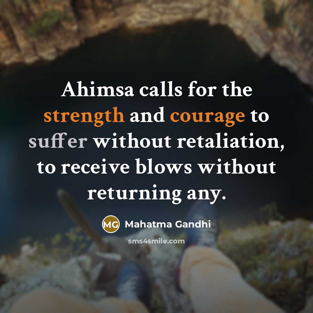 “Ahimsa calls for the strength and courage to suffer without…” quote by Mahatma Gandhi