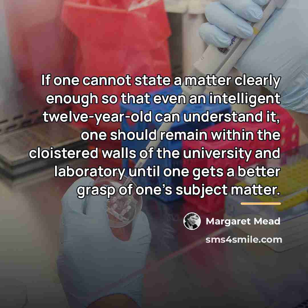 “If one cannot state a matter clearly enough so that…” quote by Margaret Mead